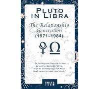 Pluto in Libra : The Relationship Generation (1971-1984): 'To interpret Pluto in Libra is not to decipher love, but to accompany the soul that came to heal the bond.'