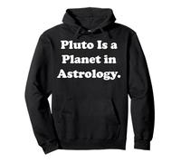 Pluto Is A Planet In Astrology Universe Pullover Hoodie