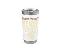 Pluto Justice for Pluto Never Forget Pluto Astronomy Gift Stainless Steel Insulated Tumbler