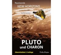 Pluto und Charon: Raumsonde New Horizons in den fernen Weltenweiten