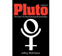 Pluto, Vol. 2: The Soul's Evolution Through Relationships: Volume 2