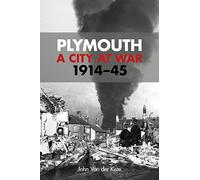 Plymouth: A City at War, 1914-45
