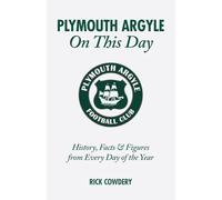 Plymouth Argyle on This Day: History, Facts and Figures from Every Day of the Year