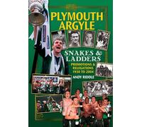 Plymouth Argyle: Snakes & Ladders - Promotions and Relegations 1930-2004: Snakes and Ladders - Promotions and Relegations 1930 to 2004 (Desert Island Football Histories)