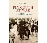 Plymouth at War From Old Photographs