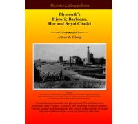 Plymouth’s Historic Barbican, Hoe and Royal Citadel (The Arthur L Clamp Collection)
