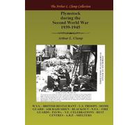 Plymstock During the Second World War 1939-1945 (The Arthur L Clamp Collection)