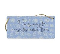 Plywood Hanging Sign - Inspirational Seashell Sign Reads 'Friends are Like Seashells: Collect Them' - Coastal Beach House Home Decor - Full Colour