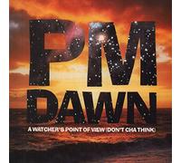 PM Dawn - A Watcher's Point Of View (Don't Cha Think) [7" VINYL]