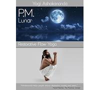 PM: Lunar: Restorative Flow Yoga - Yogi Ashokananda