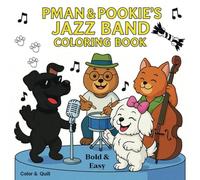 Pman & Pookie's Jazz Band Coloring Book: 30 Cute Dogs Playing Instruments - A Coloring Book for Kids Who Love Dogs and Music. Ages 4-8. (The Adventures of Pman & Pookie)