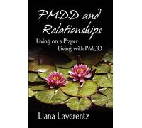 PMDD and Relationships: Living on a Prayer, Living with PMDD