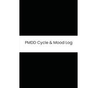 PMDD Cycle & Mood Log: Six-Month Daily Tracker for Cycle Days, Mood Swings, Physical Cramps, and Coping Mechanisms