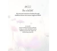 PMDD this is bullshit My personal experience healing through childhood abuse and trauma triggered PMDD: A Journal and workbook to help cope with PMDD