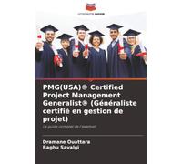 PMG(USA)(R) Certified Project Management Generalist(R) (Généraliste certifié en gestion de projet): Le guide complet de l'examen