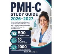 PMH-C Study Guide 2026-2027: All-in-One Prep for the Perinatal Mental Health Certification Exam with 1,000 Practice Questions and In-Depth Reviews of the Tested Domains