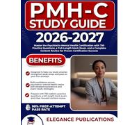 PMH-C STUDY GUIDE 2026-2027: Master the Psychiatric-Mental Health Certification with 750 Practice Questions, a Full-Length Mock Exam, and a Complete Content Review for Proven Certification Success