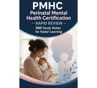 PMHC Perinatal Mental Health Certification - Rapid Review: 500 Study Notes for Faster Learning