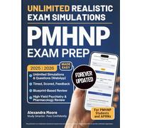 PMHNP Certification Exam Prep with Unlimited Realistic Exam Simulations: Forever-Updated 30-Day Study System with High-Yield Psychiatry & Pharmacology ... for Exam Readiness (PrepEdge Exam Success)
