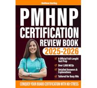 PMHNP Certification Review Book: Your Fast-Track Test Prep to Conquer the Psychiatric-Mental Health Nurse Practitioner Board Certification With Confidence. Over 1,000 MCQS + 6 Full-Lenght Tests