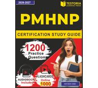 PMHNP Certification Study Guide: 1200 Detailed Practice Questions and Explanations for Psychiatric Mental Health Nurse Practitioner Exam Prep