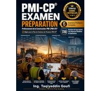 PMI-CP Préparation à l'Examen: 6 examens blancs complets · 720 questions et corrigés détaillés en français · Aligné sur le contenu de l'examen PMI Construction Professional (PMI-CP)® du PMI