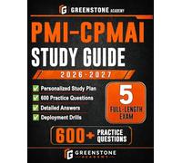 PMI-CPMAI Study Guide 2026-2027: Exam Review with Personalized Study Plan, 600+ Practice Questions, 5 Full-Length Exams, Detailed Answers, and ... and Deployment Drills to Build Exam Readiness