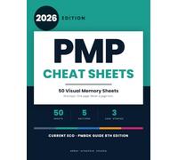 PMP Cheat Sheets: 50 Visual Memory Cards: Study Guide for the Current Exam Content Outline - One Topic Per Page, Every Formula, Charts and Practice Questions (PMP Exam Study Series)