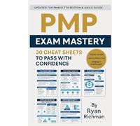 PMP Exam Mastery: 30 Cheat Sheets to Pass with Confidence