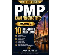 PMP EXAM PRACTICE TESTS 2026-2027 VOLUME 2: 10 Full-Length Mock Exams • 1,800 New Original Practice Questions