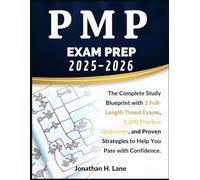 PMP EXAM PREP 2025-2026: The Complete Study Blueprint with 3 Full-Length Timed Exams, 1,200 Practice Questions, and Proven Strategies to Help You Pass with Confidence.