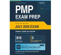 PMP Exam Prep 2026-2027: PMBOK 8th Edition Study Guide for the New July 2026 Exam Outline - 800+ Practice Questions, Full-Length Tests, AI & Sustainability Topics, Flashcards & 30-Day Study Plan