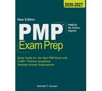PMP EXAM PREP 2026-2027: Study Guide for the New Exam with 2,000+ Practice Questions, 8 Full-Length Mock Exams & Detailed Answer Explanations | Aligned with PMBOK 8th Edition and the July 2026 ECO
