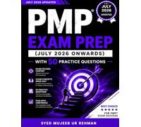 PMP Exam Prep 2026: The Complete Study Guide Aligned to the New ECO. All 8 Question Types, 50 Practice Questions, Formula Sheet, and Quick Reference Tables for the July 2026 Exam and Beyond.