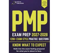 PMP Exam Prep 2027-2028 : Complete Study Guide for the PMP Certification Exam Aligned to PMBOK 8th Edition & the Updated July 2026 ECO, with Practice ... Strategies to Pass on Your First Try