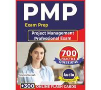 PMP Exam Prep: 700 Expert-Level Practice Questions with Detailed Explanations for Project Management Professional Exam