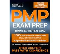 PMP Exam Prep: A Real-World Guide to Passing the PMP® Exam with PMI® Decision Logic and Agile-Hybrid-Predictive Thinking