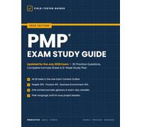PMP Exam Study Guide: Updated for the July 2026 Exam - 30 Practice Questions, Complete Formula Sheet & 8-Week Study Plan