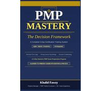 PMP Mastery : The Decision Framework: A Complete 5-Day Certification Training System