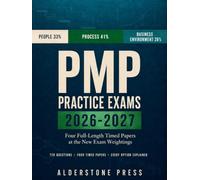 PMP Practice Exams 2026-2027: 720 Questions Across Four Timed Mock Papers at the New Weightings, with Every Answer Option Explained