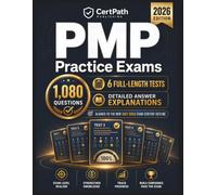PMP Practice Exams: 6 Full-Length Tests, 1,080 Questions with Detailed Answer Explanations, Aligned to the New July 2026 Exam Content Outline (CertPath PMP Exam Prep)