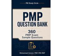 PMP Question Bank: 360 PMP Exam Sample Questions