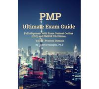 PMP Ultimate Exam Guide - Vol.02: Full alignment with Exam Content Outline (ECO) and PMBOK 7th Edition - Process Domain (PMP Ultimate Exam Guide - 3 Volumes)