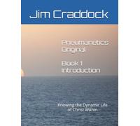 Pneumanetics Original - Book 1: Introduction: Knowing the Dynamic Life of Christ Within (Pneumanetics Original (a series of 18 individual books))