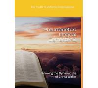 Pneumanetics Semester 2: Knowing the Dynamic Life of Christ Within (Pneumanetics - Knowing the Dynamic Life of Christ Within)