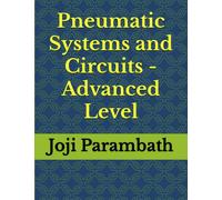 Pneumatic Systems and Circuits - Advanced Level: 2 (Pneumatic Book Series (in the SI Units))
