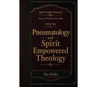 Pneumatology and Spirit-Empowered Theology