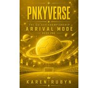 PNKYVERSE: THE GALAXY CHAMPIONSHIP BOOK1: ARRIVAL MODE