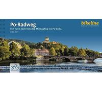 Po - Radweg Von der Quelle nach Venedig: Von Turin nach Venedig - Mit Ausflug ins Po-Delta (Radtourenbücher)