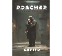 Poacher: The Man With The Broken Brain: The Illustrated Edition